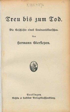 Treu bis zum Tod : die Geschichte eines Leutnantsburschen