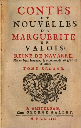 Contes Et Nouvelles De Marguerite De Valois, Reine De Navarre : Mis en beau langage, & accommodé au goût de ce tems, 2