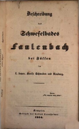 Beschreibung des Schwefelbades Faulenbach bei Füssen im k. bayer. Kreise Schwaben und Neuburg