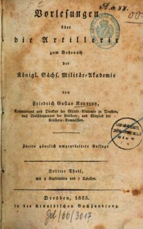 Vorlesungen über die Artillerie : zum Gebrauch der Königl. Sächs. Militär-Akademie. 3, Mit 7 Tabellen