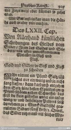 Das LXXII. Cap. Von Allerhand künstlichen Scheidungen des Goldes vom Silber/Item des Goldes und Silbers/von allen unvollkommenen Metallen in Guß und Fluß.