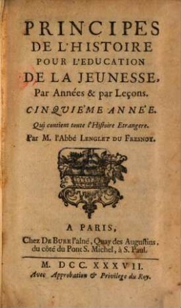 Principes De L'Histoire Pour L'Éducation De La Jeunesse : Par Années & Par Leçons, 5. Cinquiéme Année : Qui contient toute l'Histoire Etrangere