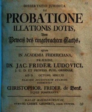 Dissertato Juridica De Probatione Illationis Dotis : = Vom Beweiß des eingebrachten Guths