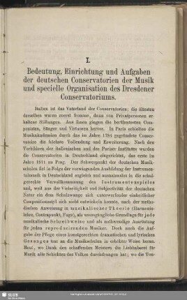 I. Bedeutung, Einrichtung und Aufgaben der deutschen Conservatorien der Musik und specielle Organisation des Dresdener Conservatoriums