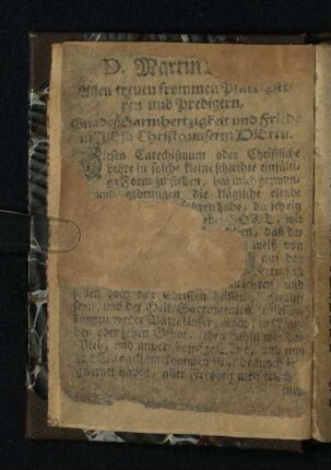 D. Martin [Luther] Allen treuen frommen Pfarr-Herren und Predigern, Gnade, Barmherzigkeit und Friede in Jesu Christo unserm Herrn
