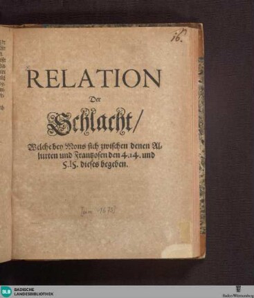 Relation der Schlacht, welche bey Mons sich zwischen denen Alliirten und Frantzosen den 4.14. und 5.15. dieses begeben