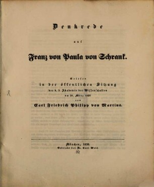 Denkrede auf Franz von Paula von Schrank : Gelesen in der öffentlichen Sitzung der k. b. Akademie der Wissenschaften am 28. März 1836