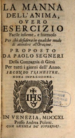 La Manna Dell'Anima : Overo Esercizio Facile insieme, e fruttuoso Per chi desidera in qualche modo di attendere all'Orazione, 2