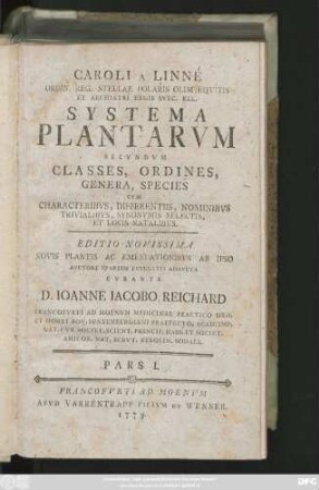 Ps. 1: Caroli A Linné Ordin. Reg. Stellae Polaris Olim Eqvitis Et Archiatri Regis Svec. Rel. Systema Plantarvm Secvndvm Classes, Ordines, Genera, Species : Cvm Characteribvs, Differentiis, Nominibvs Trivialibvs, Synonymis Selectis, Et Locis Natalibvs