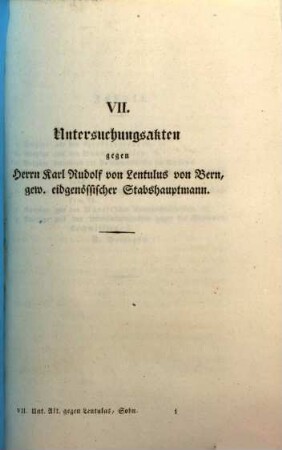 Untersuchungsakten über die in der Republik Bern im Jahr 1832 stattgefundenen Reaktionsversuche, 7. Untersuchungsakten gegen Herrn Karl Rudolf von Bern, gew. eidgenössischer Stabshauptmann