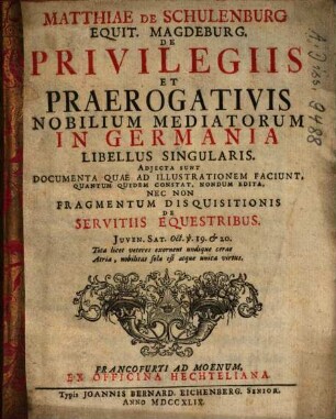 Matthiae De Schulenburg Equit. Magdeburg. De Privilegiis Et Praerogativis Nobilium Mediatorum In Germania Libellus Singularis