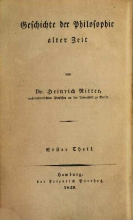Geschichte der Philosophie, 1. Geschichte der Philosophie alter Zeit ; Theil 1