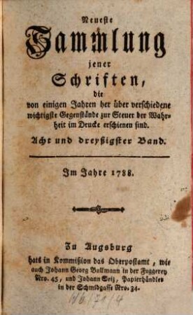 Neueste Sammlung jener Schriften, die von einigen Jahren her über verschiedene wichtige Gegenstände zur Steuer der Wahrheit im Drucke erschienen sind. 38. 1788