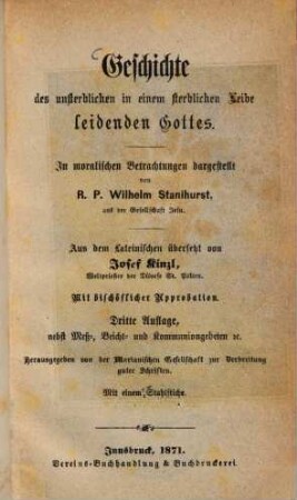 Geschichte des unsterblichen in einem sterblichen Leibe leidenden Gottes : In moralischen Betrachtungen dargestellt