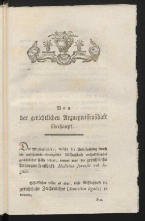 Von der gerichtlichen Arzneywissenschaft überhaupt.