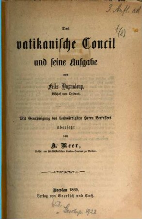 Das vatikanische Concil und seine Aufgabe : Mit Genehmigung des Hochwürdigsten Germ Verfassers übersetzt von A. Meer