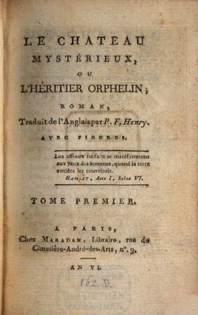 Le Chateau Mystérieux, Ou L'Héritier Orphelin : Roman ; Avec Figures. 1