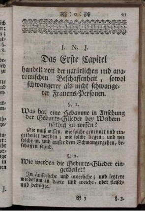 Das Erste Capitel handelt von der natürlichen und anatomischen Beschaffenheit, sowohl schwangerer als nicht schwangerer Frauens-Personen.