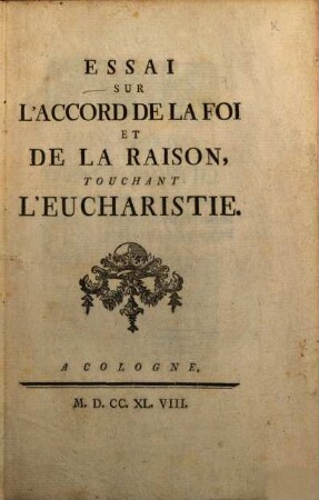 Essai Sur L'Accord De La Foi Et De La Raison, Touchant L'Eucharistie