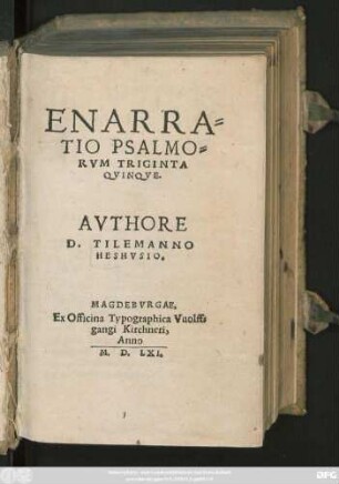 ENARRA=||TIO PSALMO=||RVM TRIGINTA || QVINQVE.|| AVTHORE || D. TILEMANNO || HESHVSIO.||