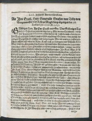 Lit: E. Abschrifft Antwortschreibens. An Ihre Excell: Herr Generaln Grafen von Tilly von Burgermaister und Raht zu Magdeburg ...