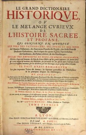 Le grand dictionaire historique ou le mélange curieux de l'histoire sacrée et profane : qui contient en abregé les vies des patriarches, ..., 1