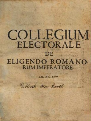 Collegium Electorale, de eligendo romanorum Imperatore