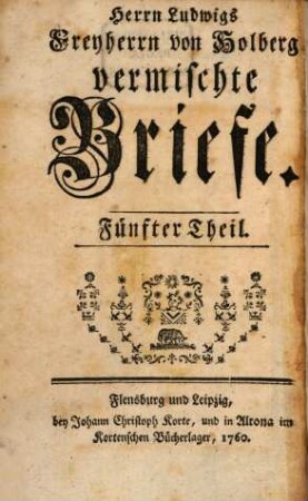 Herrn Ludwigs Freyherrn von Holberg vermischte Briefe, 5