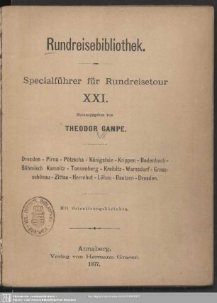 Specialführer für Rundreisetour XXI : Dresden, Prina, Pötzschna, Königstein, Krippen, Bodenbach, Böhmisch Kamnitz, Tannenberg, Kreibitz, Warnsdorf, Großschönau, Zittau, Herrnhut, Löbau, Bautzen, Dresden