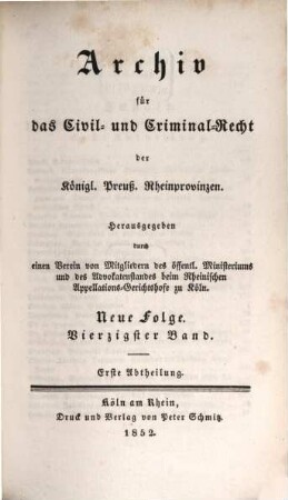 Archiv für das Zivil- und Kriminalrecht der Königlich-Preussischen Rheinprovinzen. 47 = N.F., Bd. 40. 1852