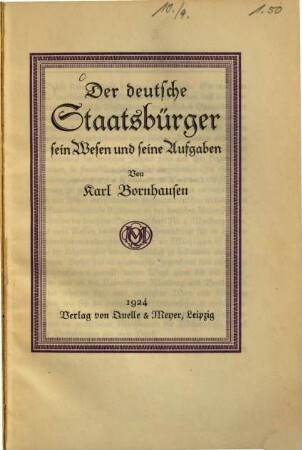 Der deutsche Staatsbürger, sein Wesen und seine Aufgaben