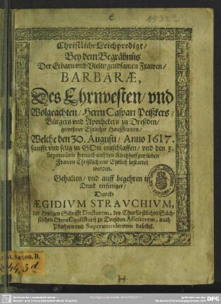 Christliche Leichpredigt bey dem Begräbnüs der ... Frawen Barbarae, des ... Caspari Peißkers ... Haußfrawen ...