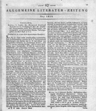 Tzschirner, H. G.: Vorlesungen über die christliche Glaubenslehre nach dem Lehrbegriffe der evangelisch-protestantischen Kirche. Hrsg. v. K. Hase. Leipzig: Leich 1829 (Beschluss der im vorigen Stück abgebrochenen Rezension)