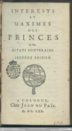 Interests et maximes des Princes et des Estats souverains