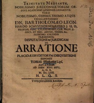 ... Dn. Bartholomaeo Leonhardo Schvvendendörfero ... Praesidente: Disputationem Juridicam De Arratione