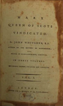 Mary Queen Of Scots Vindicated : In Three Volumes, 1