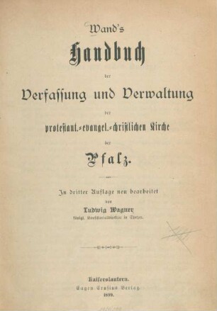 Wand's Handbuch der Verfassung und Verwaltung der protestant.-evangel.-christlichen Kirche der Pfalz