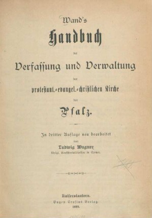 Wand's Handbuch der Verfassung und Verwaltung der protestant.-evangel.-christlichen Kirche der Pfalz