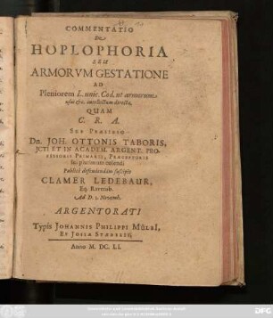 Commentatio De Hoplophoria Seu Armorum Gestatione : Ad Pleniorem L. unic. Cod. ut armorum usus &c. intellectum directa