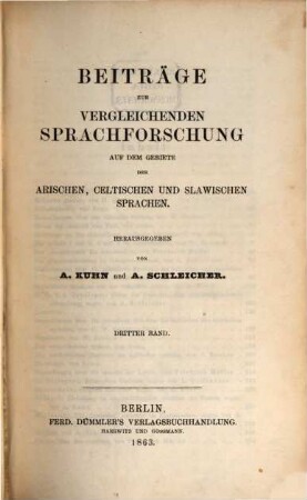 Beiträge zur vergleichenden Sprachforschung auf dem Gebiete der arischen, celtischen und slawischen Sprachen, 3. 1863
