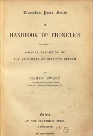 A handbook of phonetics including a popular exposition of the principles of spelling reform