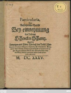 Particularia, Und Aussführlicher Bericht Bey einnehmung der Vestung Schencken Schantz