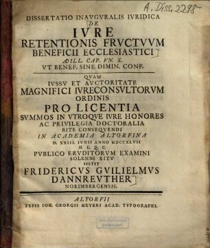 Dissertatio Inavgvralis Ivridica De Ivre Retentionis Frvctvvm Beneficii Ecclesiastici : a ill. cap. un. X ut benef. sine dimin. conf.