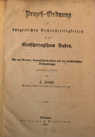 Prozeß-Ordnung in bürgerlichen Rechtsstreitigkeiten für das Großherzogthum Baden