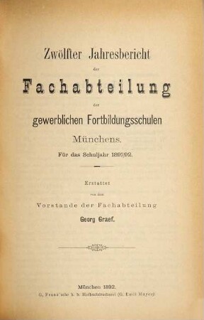 Jahresbericht der Fachabteilung der gewerblichen Fortbildungsschulen Münchens : für d. Schuljahr ... 12. 1891/92
