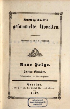 Ludwig Tieck's Gesammelte Novellen. 12. Liebeswerben. Waldeinsamkeit