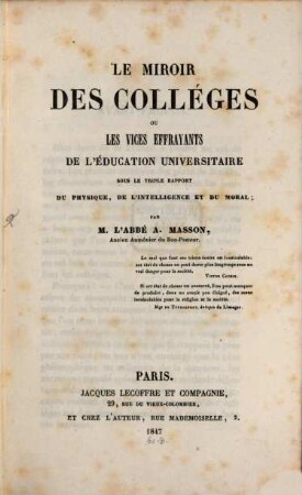 Le miroir des colléges, ou les vices effrayants de l'éducation universitaire sous le triple rapport de physique, de l'intelligence et du moral