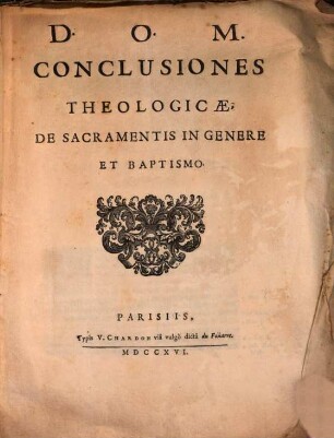 Conclusiones theologicae de sacramentis in genere, et baptismo