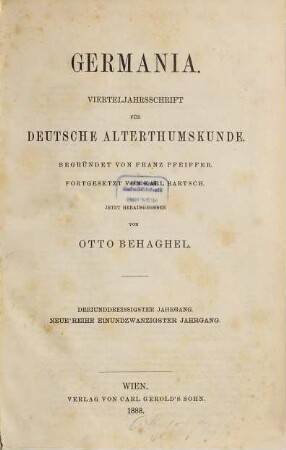 Germania : Vierteljahrsschrift für deutsche Altertumskunde. 33 = Neue Reihe, Jg. 21. 1888