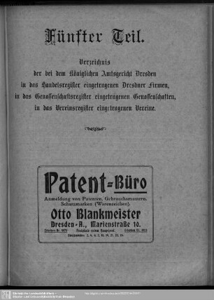 Fünfter Teil. Handelsregister : Verzeichnis der bei dem Königlichen Amtsgericht Dresden in das Handelsregister eingetragenen Dresdner Firmen, in das Genossenschaftsregister eingetragenen Genossenschaften, in das Vereinsregister eingetragenen Vereine.